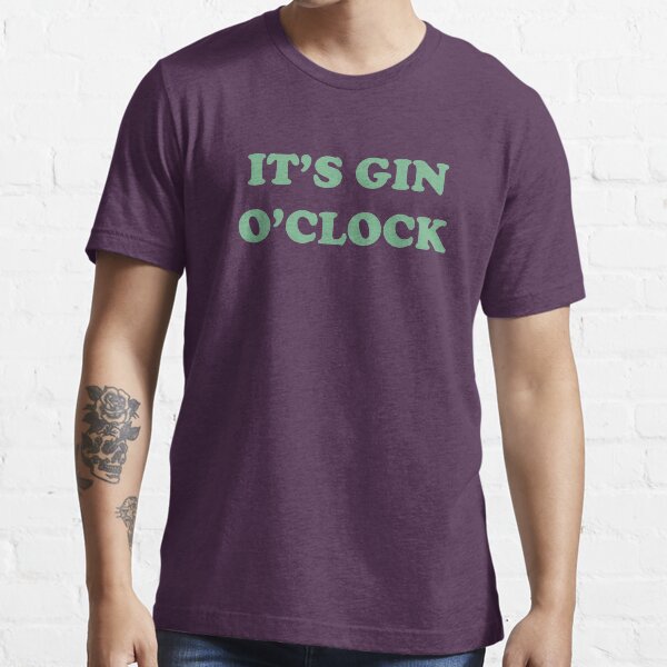 It's Gin O'Clock Essential T-Shirt