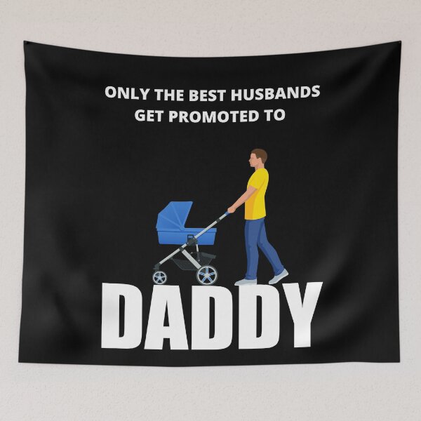 Item preview, Only The Best Husbands Get Promoted To Daddy, Funny designed and sold by Avishy.