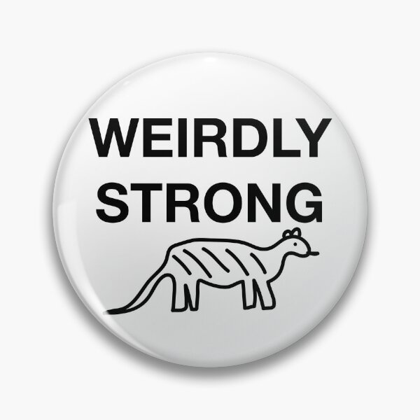Item preview, WEIRDLY STRONG designed and sold by SprayandPray69.