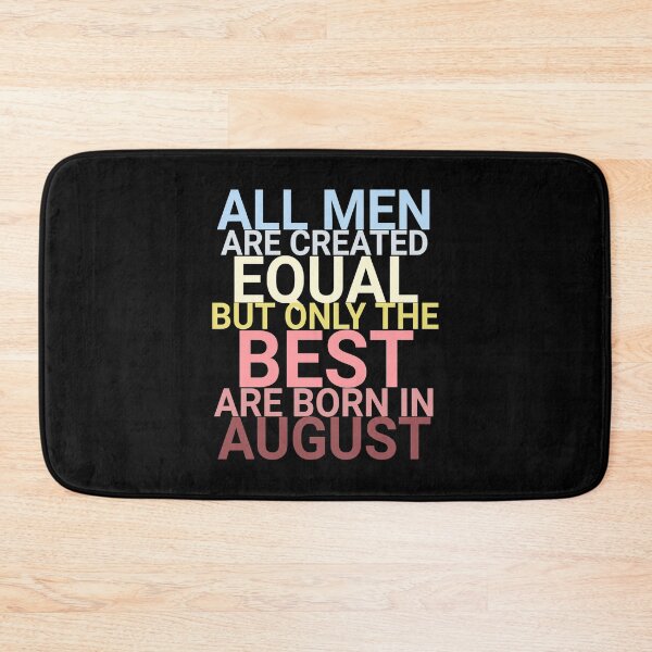 Item preview, All men are created equal but only the best are born in august designed and sold by attracdionz.