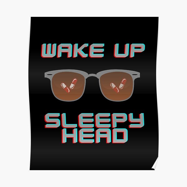 wake-up-sleepy-head-poster-for-sale-by-wonderlandwoke-redbubble