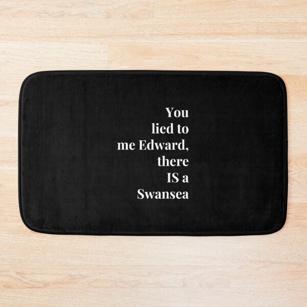 Item preview, You lied to me Edward, there is a Swansea designed and sold by Dawn Roberts-Blake.