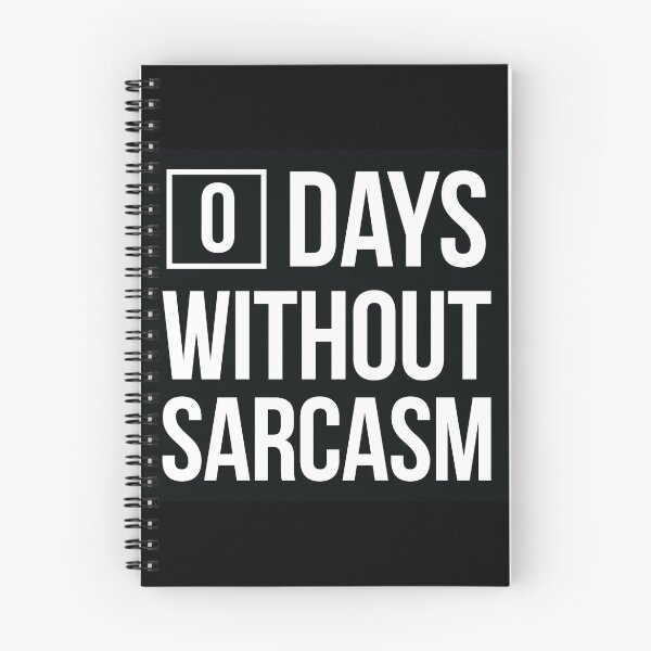 Item preview, Zero Days Without Sarcasm designed and sold by Fitzillo.