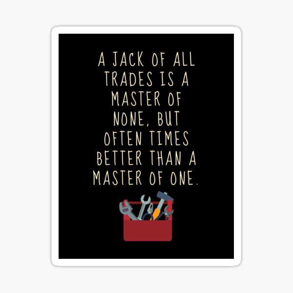 Jack Of All Trades Master Of None Full Quote 55 Jack All