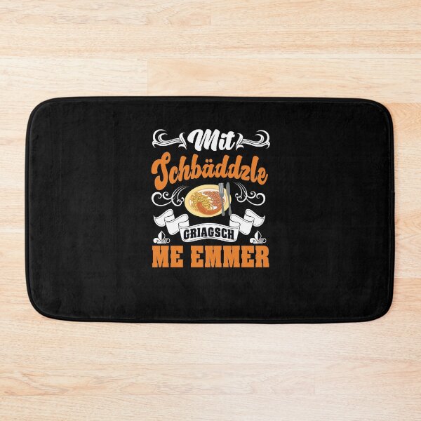Item preview, With Schbäddzle Griagsch Me Always designed and sold by Schwaben Designs.