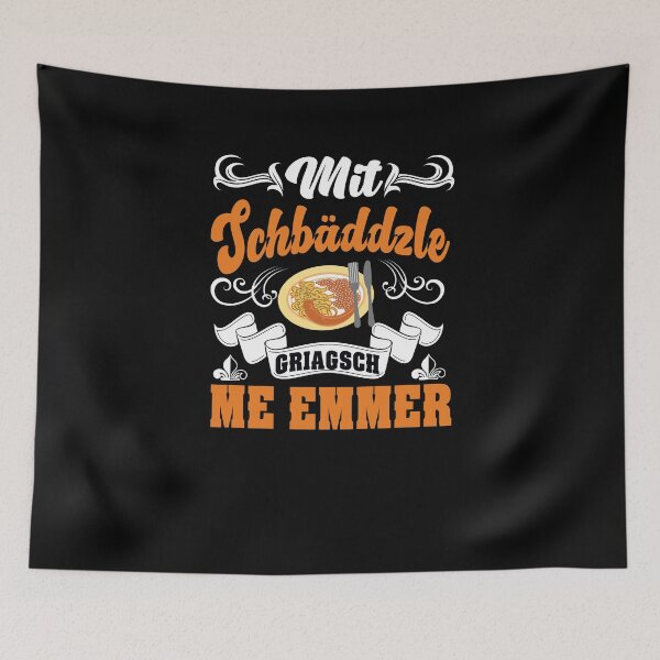 Item preview, With Schbäddzle Griagsch Me Always designed and sold by Schwaben Designs.