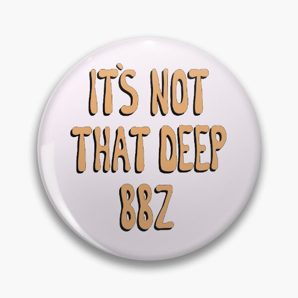 Item preview, it's not that deep bbz orange designed and sold by poppingcandy.