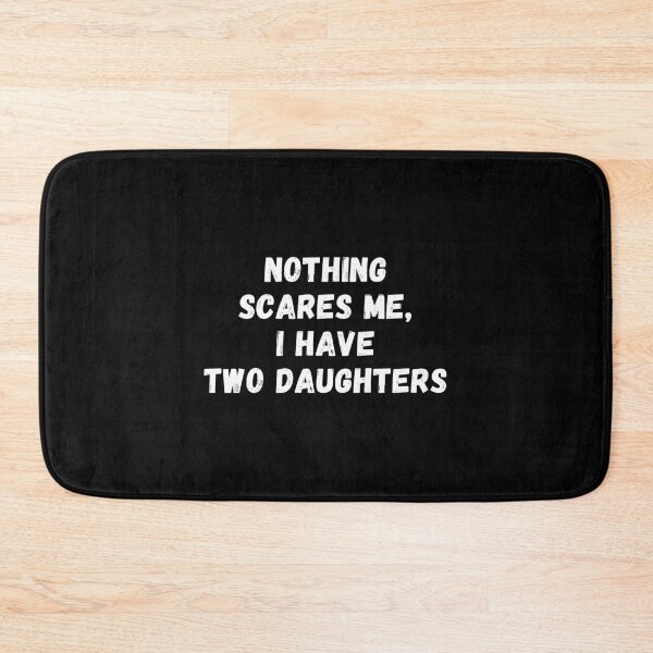 Item preview, Nothing Scares Me, I Have Two Daughters - Funny Happy Daddy Joke Design Gift For Dads designed and sold by GhaliSmith.