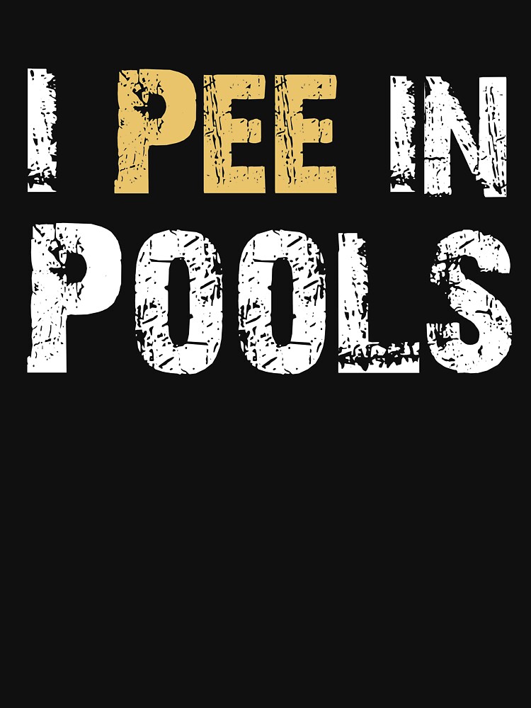 I Pee In Pools Funny Swim Swimming Swimmer Summer T-Shirt