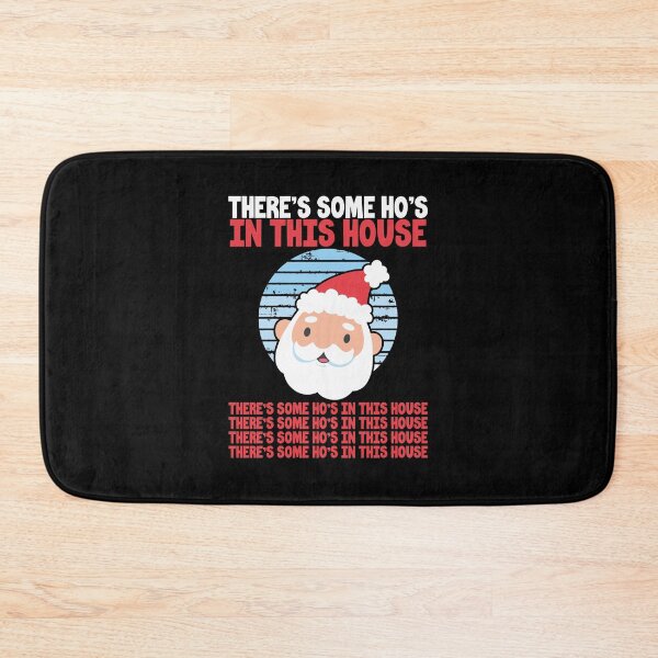 Item preview, There'S Some Hos In This House Funny Santa designed and sold by isalvatore.