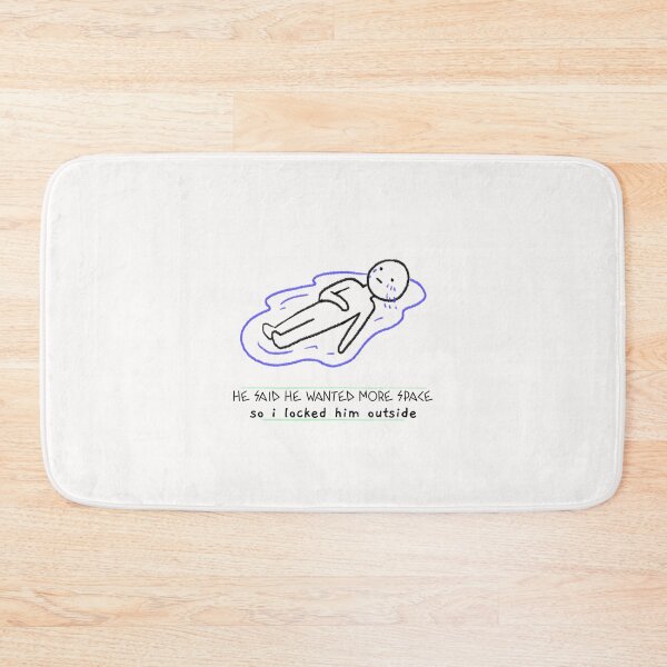 Item preview, He said he wanted more space so I locked him outside	 designed and sold by art-fox.