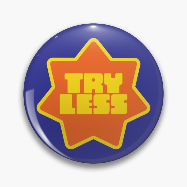 Item preview, Try Less - Anti-Inspiration Badge designed and sold by bonusroom.