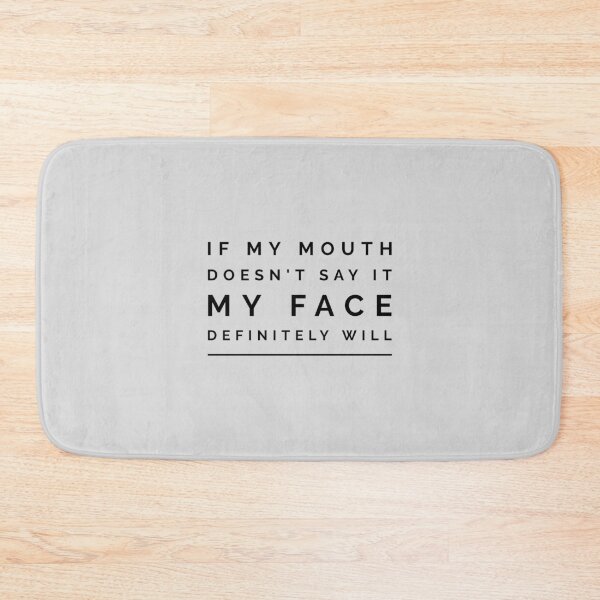 Item preview, If My Mouth Doesn't Say It My Face Definitely Will designed and sold by art-fox.