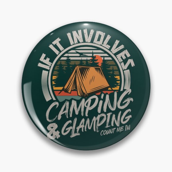Item preview, If It Involves Camping And Glamping Count Me In | Creative camping  designed and sold by YAHIA-14.