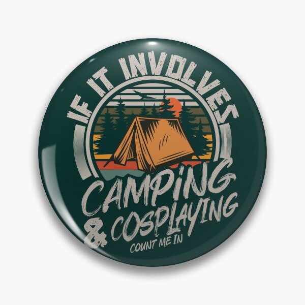 Item preview, If It Involves Camping And Cosplaying Count Me In | Creative camping  designed and sold by YAHIA-14.