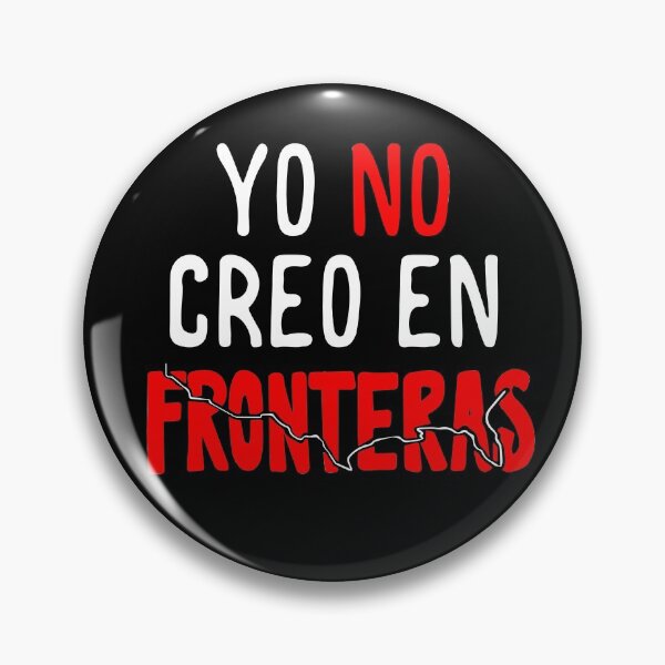 Item preview, Yo No Creo En Fronteras Spanish Immigrant Open designed and sold by NUMAcreations.