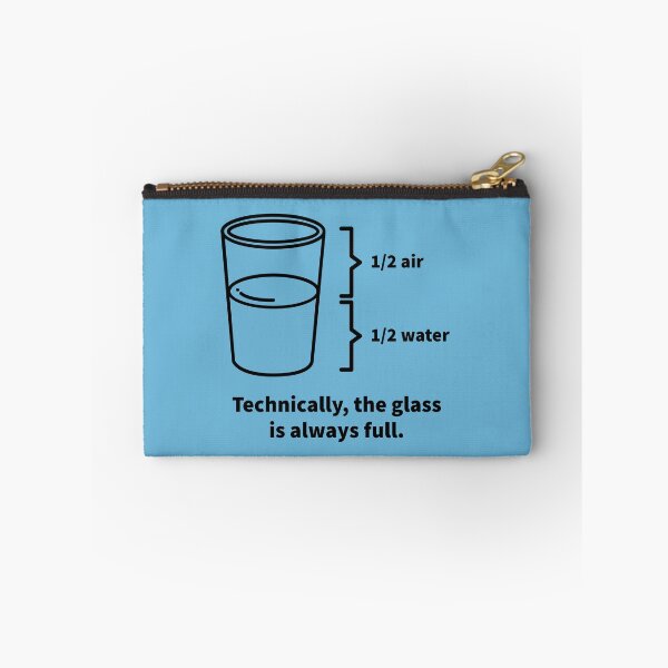 Item preview, Technically, the glass is always full. designed and sold by T-ShirtGuy.