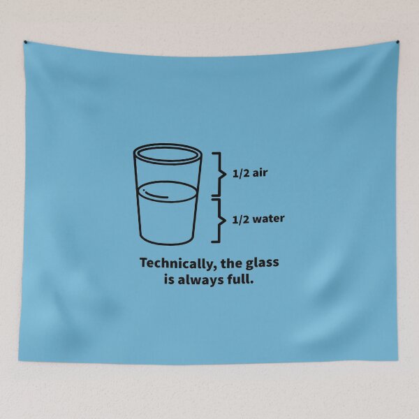 Item preview, Technically, the glass is always full. designed and sold by T-ShirtGuy.