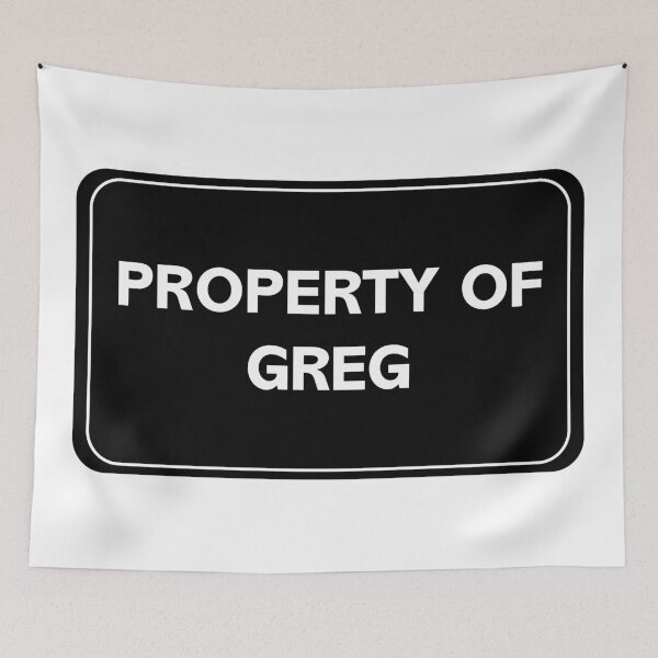 Item preview, Property of Greg designed and sold by wessica.