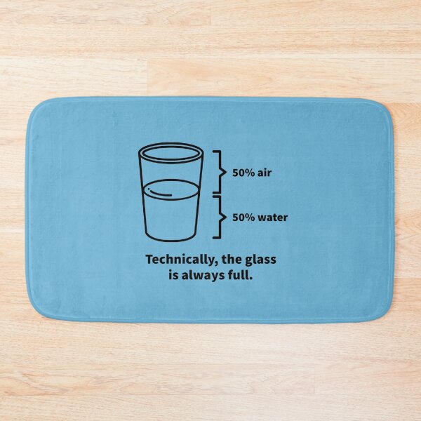 Item preview, Technically, the glass is always full. designed and sold by T-ShirtGuy.