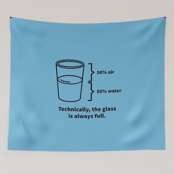 Item preview, Technically, the glass is always full. designed and sold by T-ShirtGuy.