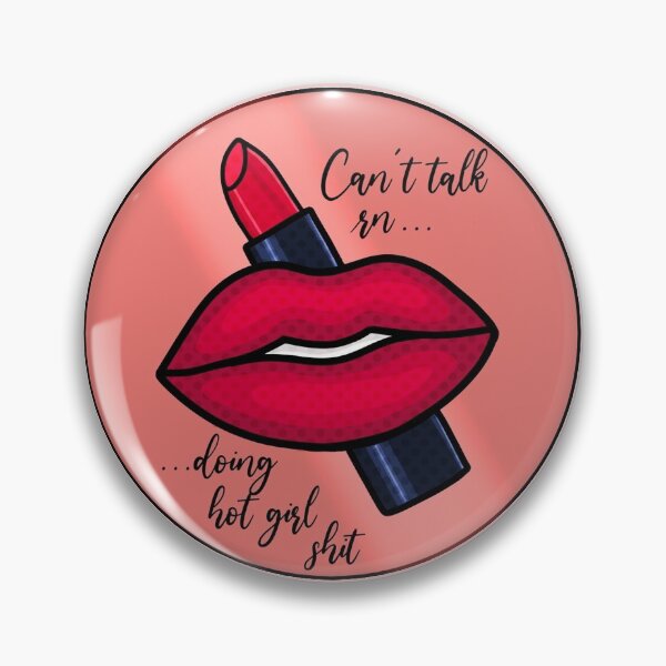 Item preview, Can't talk rn doing hot girl shit designed and sold by M-A-L.