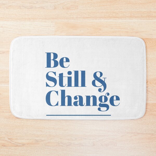 Item preview, Be Still & Change designed and sold by AbiLeads.