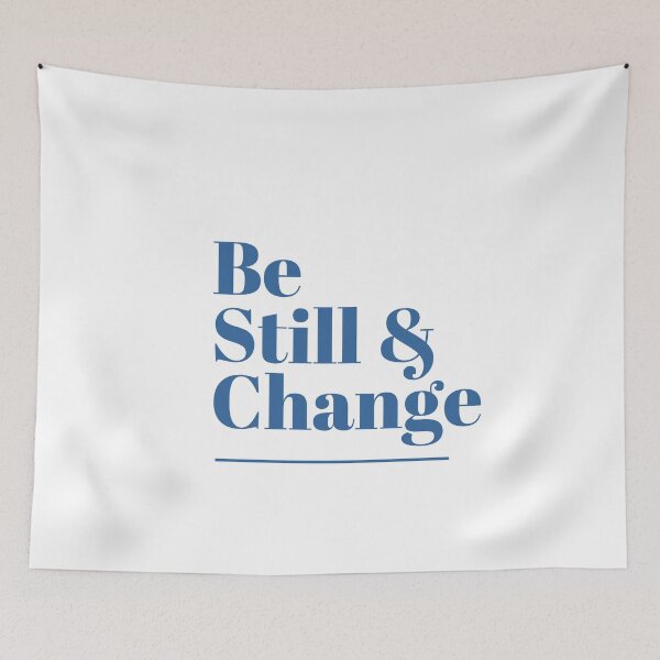 Item preview, Be Still & Change designed and sold by AbiLeads.