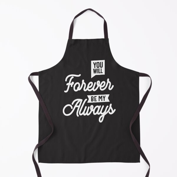 Item preview, You Will Forever Be My Always Funny Slogans & Sayings designed and sold by cidolopez.