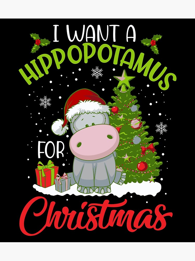 I Want A Hippopotamus For Christmas Shirt | Xmas Hippo I Want A Hippopotamus For Christmas Shirt | Xmas Hippo