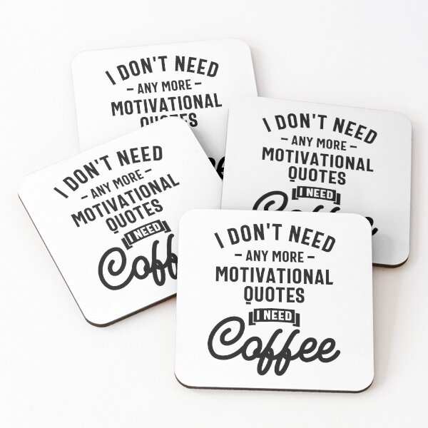 Item preview, I Don't Need Any More Motivational Quote I Need Coffee Funny Slogans & Sayings designed and sold by cidolopez.