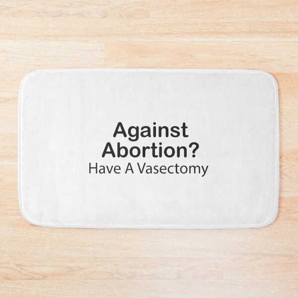 Item preview, Against Abortion? Have A Vasectomy, Pro-Abortion, Abortion Rally, Abortion Protest designed and sold by adjamine.
