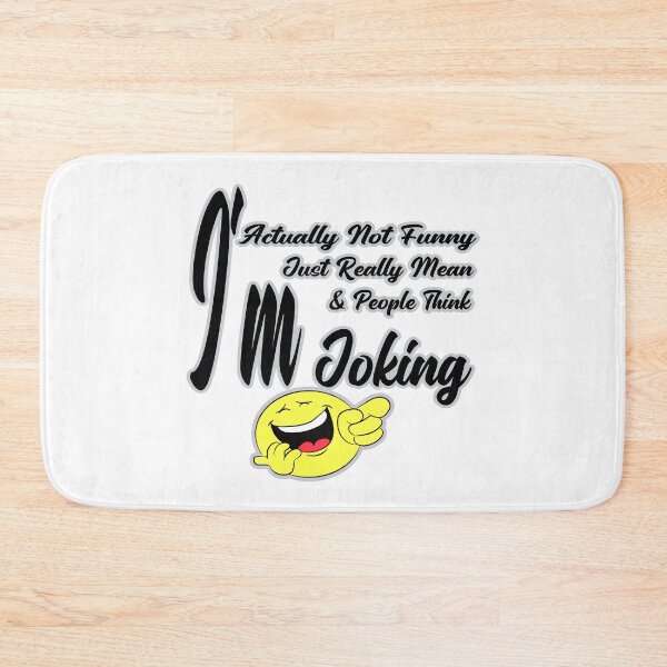 Item preview, I'm Actually Not Funny I'm Just Really Mean And People Think I'm Joking designed and sold by hossamsoud.
