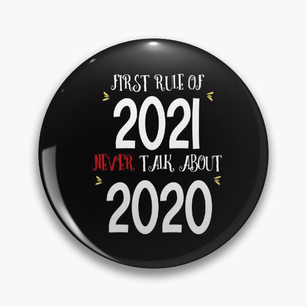 Item preview, First Rule of 2021 Never Talk About 2020 Funny Meme designed and sold by hakimayedder33.