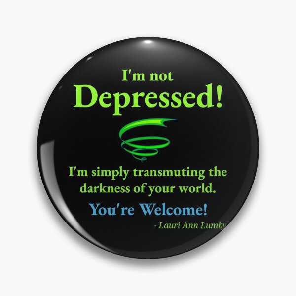 Item preview, I'm not Depressed! designed and sold by LauriAnnLumby.