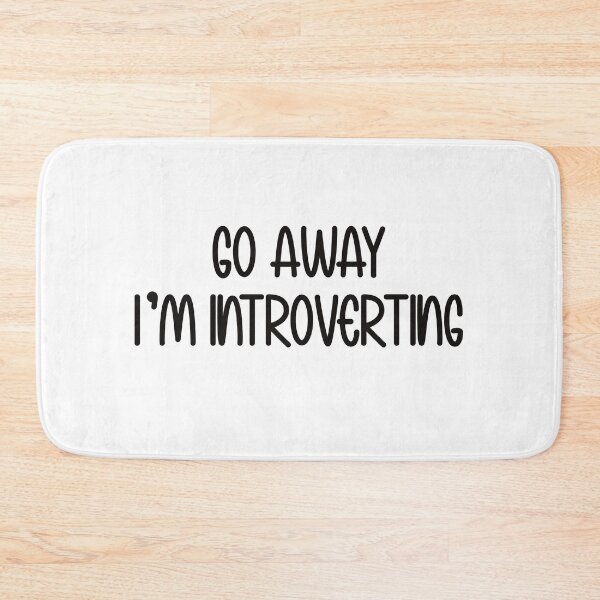 Item preview, Go away Im Introverting designed and sold by BtheLight.