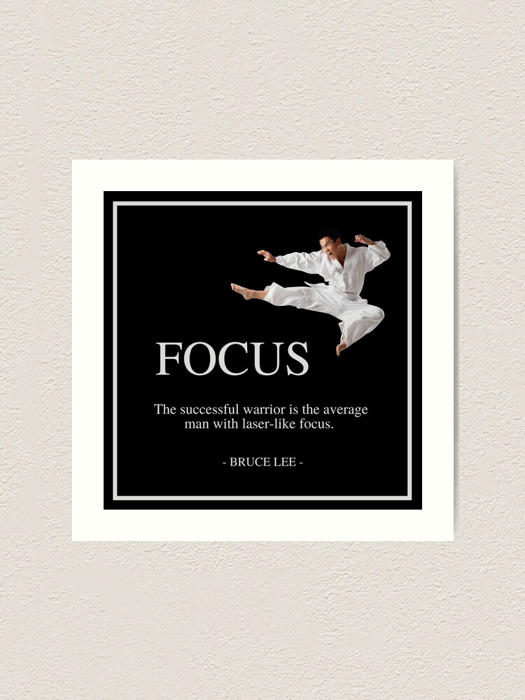 "FOCUS Bruce Lee motivational quote The successful warrior is the average man with laser