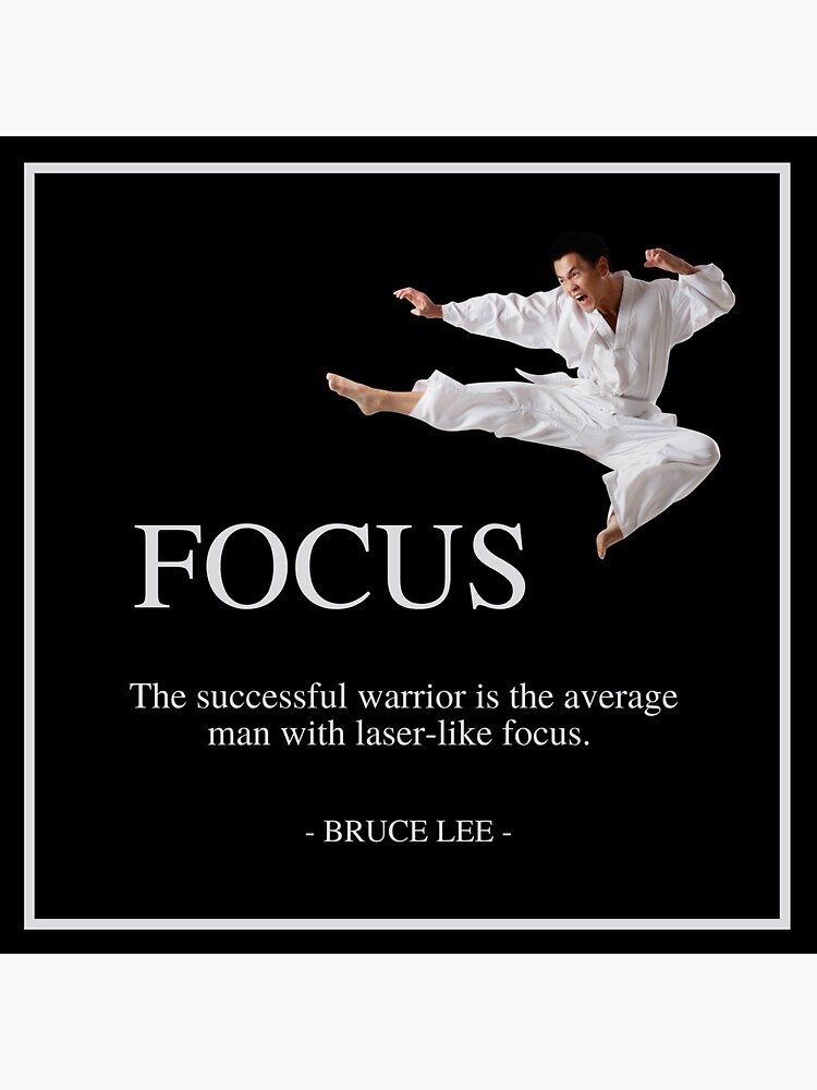 "FOCUS Bruce Lee motivational quote The successful warrior is the average man with laser