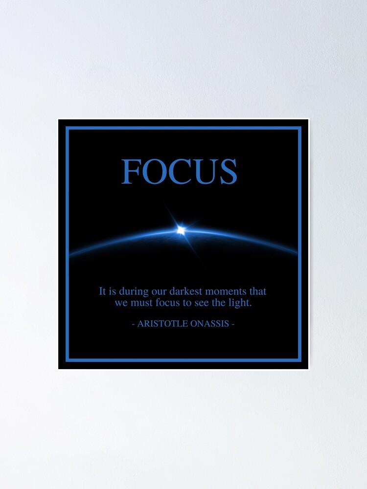 "FOCUS - Aristotle Onassis quote - It is during our darkest moments ...
