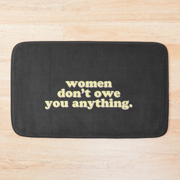 Item preview, Women don't owe you anything designed and sold by uncommonoath.