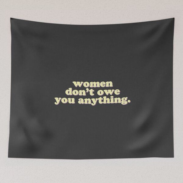 Item preview, Women don't owe you anything designed and sold by uncommonoath.