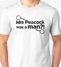 Mrs Peacock Was A Man?! Clue inspired fun! Unisex T-Shirt