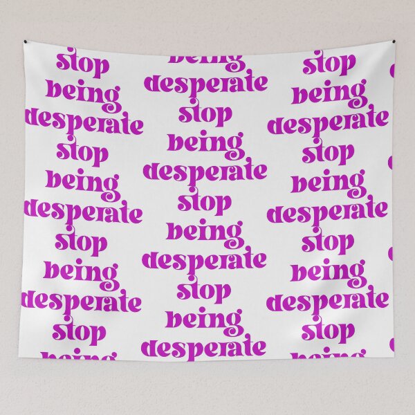 Item preview, Stop being desperte pop art designed and sold by Ilustra Club.