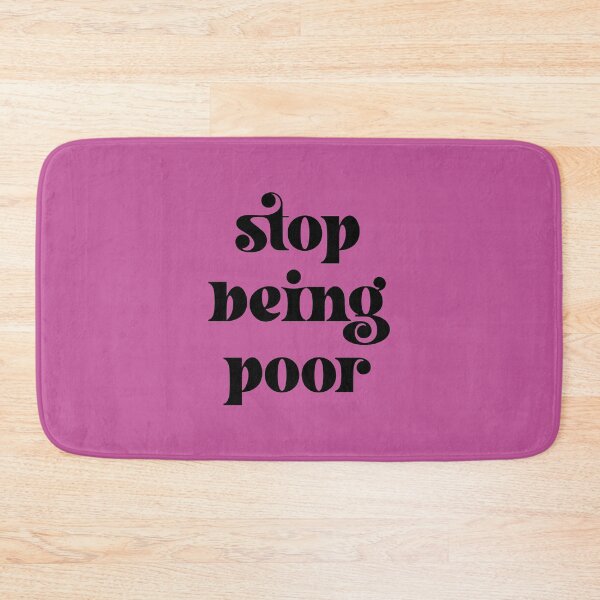 Item preview, Stop being poor pop art designed and sold by Ilustra Club.