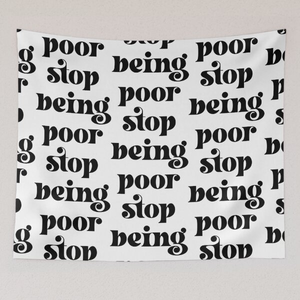 Item preview, Stop being poor pop art designed and sold by Ilustra Club.