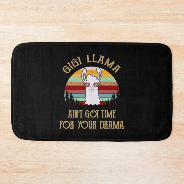 Item preview, GIGI LLAMA AIN'T GOT TIME FOR YOUR DRAMA  designed and sold by AttieParetti87.
