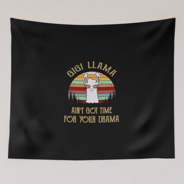 Item preview, GIGI LLAMA AIN'T GOT TIME FOR YOUR DRAMA  designed and sold by AttieParetti87.
