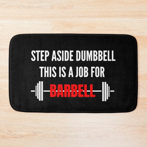Item preview, Step Aside Dumbbell This Is A Job For Barbell White - Funny Gym designed and sold by GymWearDepot.