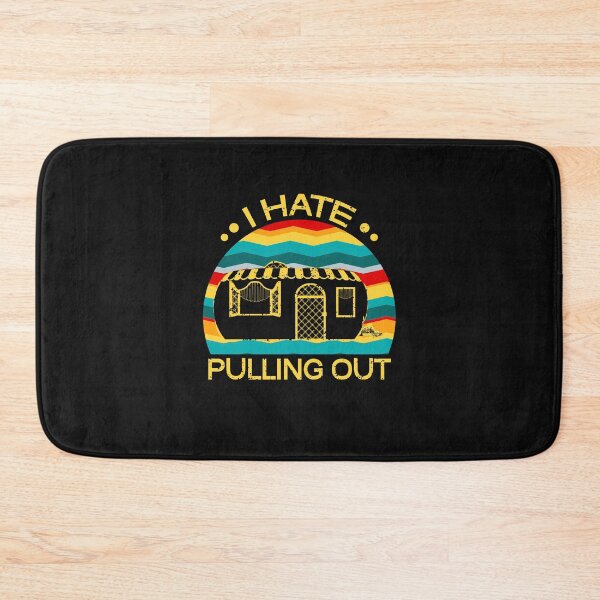 Item preview, I Hate Pulling Out Camping Lover designed and sold by SharpThreadZ.