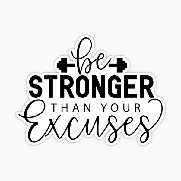 Be Stronger Than Your Strongest Excuse SVG Cut file by Creative